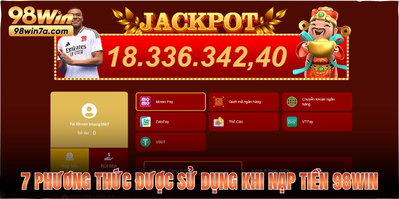 7 phương thức được sử dụng khi nạp tiền 98WIN