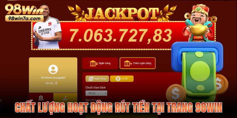 Chất lượng hoạt động rút tiền tại trang 98WIN