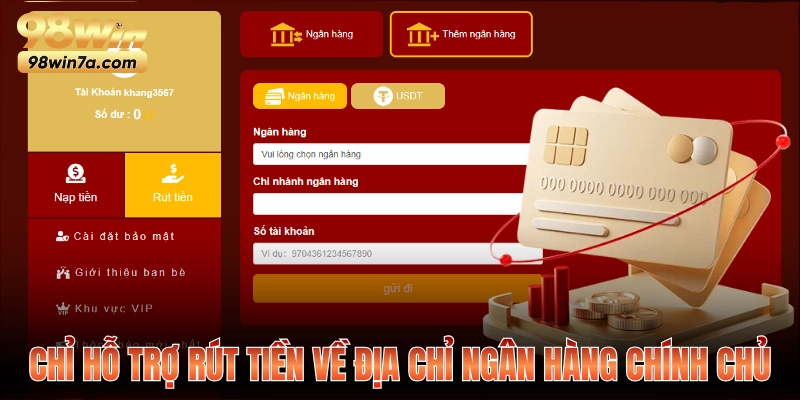 Chỉ hỗ trợ rút tiền về địa chỉ ngân hàng chính chủ