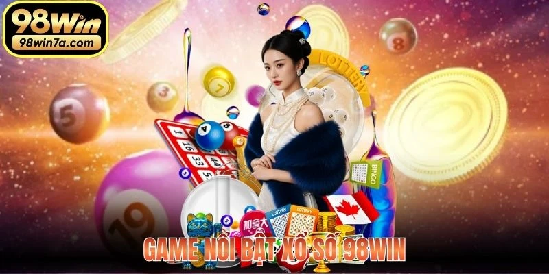 Game nổi bật Xổ Số 98WIN