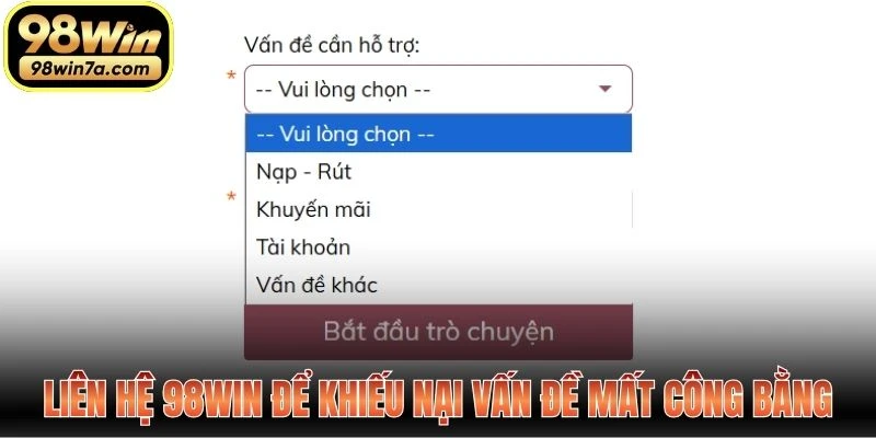 Liên hệ 98WIN để khiếu nại vấn đề mất công bằng