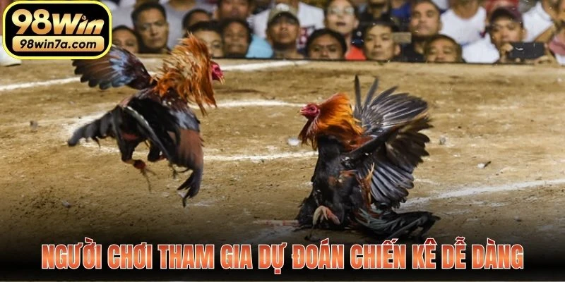 Người chơi tham gia dự đoán chiến kê dễ dàng
