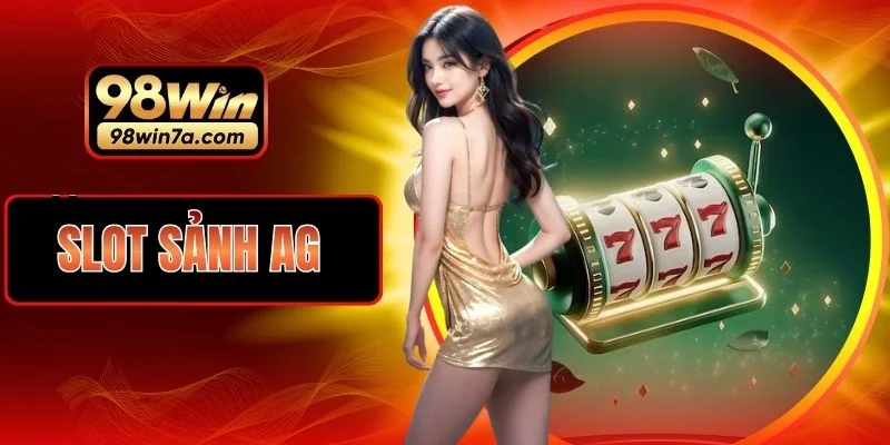 Slot Sảnh AG