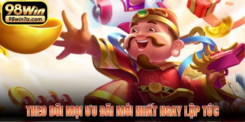 Theo dõi mọi ưu đãi mới nhất ngay lập tức