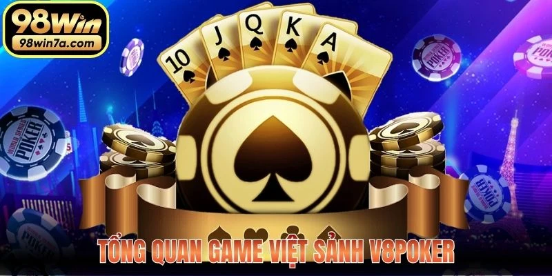 Tổng quan game Việt sảnh V8Poker