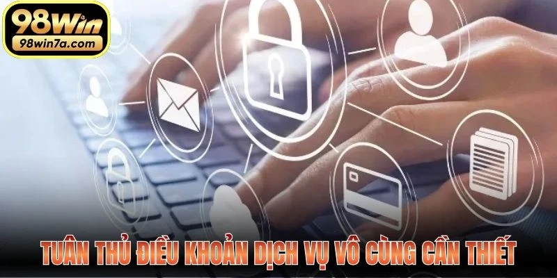 Tuân thủ điều khoản dịch vụ vô cùng cần thiết